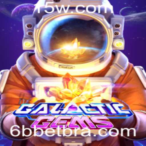 Explorando as Aventuras de GalacticGems: O Universo dos Jogos e a Febre 6BBET